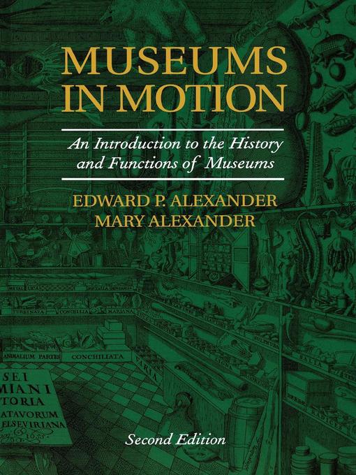 Title details for Museums in Motion by Edward P. Alexander - Available